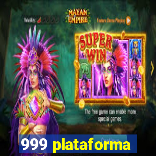 999 plataforma